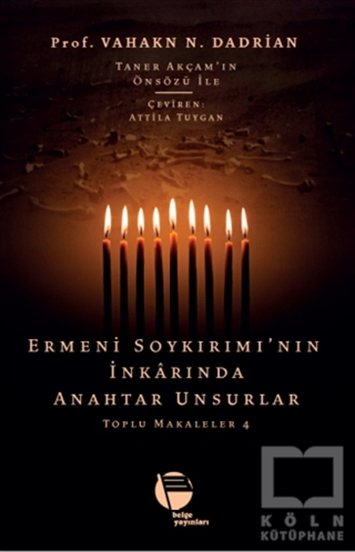 Vahakn N. DadrianAraştırma - İncelemeErmeni Soykırımı’nın İnkarında Anahtar Unsurlar - Toplu Makaleler 4