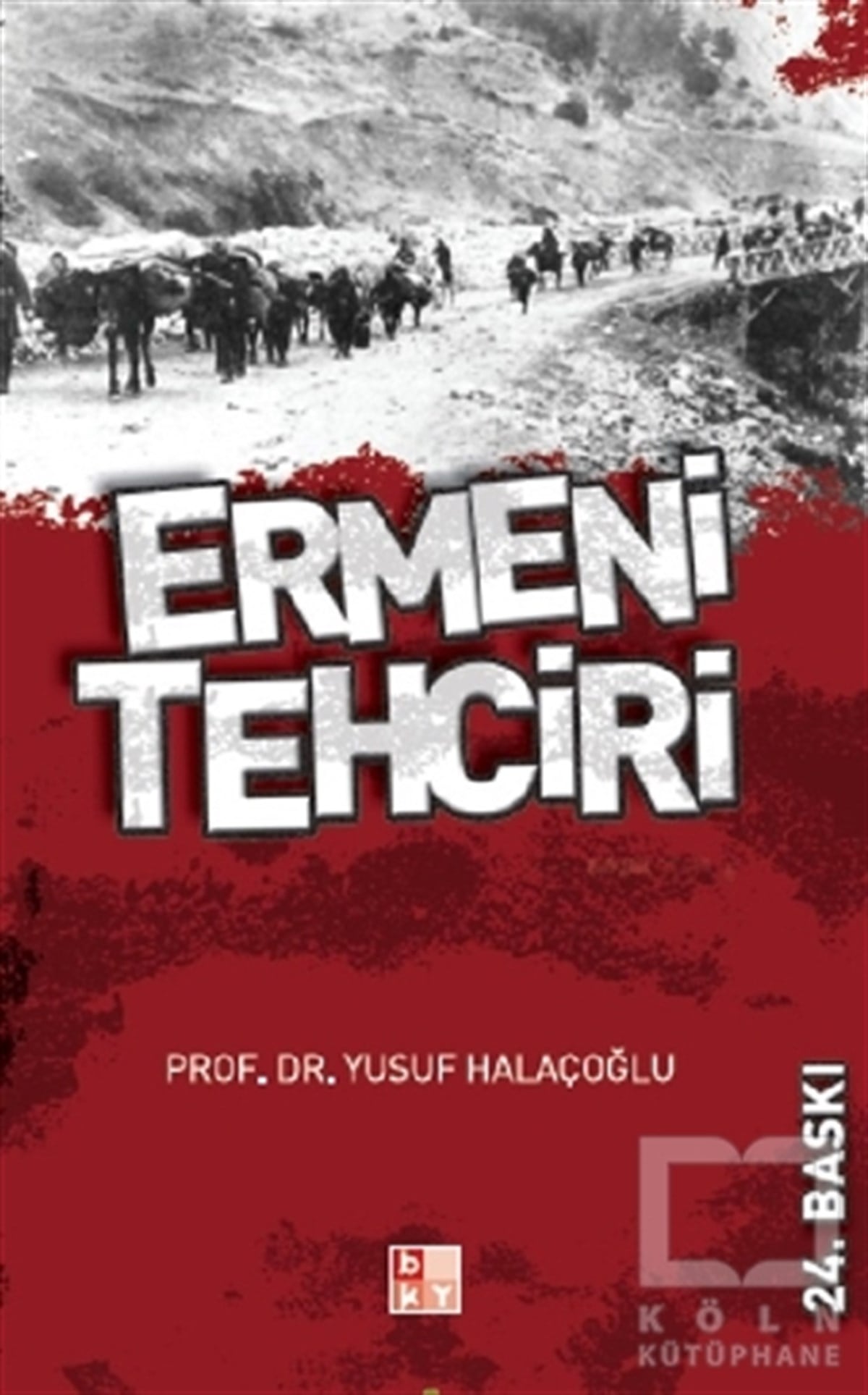 Yusuf HalaçoğluAzınlıklar, Etnik SorunlarErmeni Tehciri