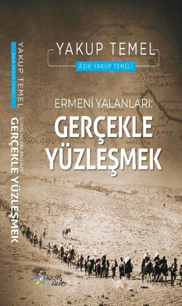 Yakup TemelTürk Tarihi Araştırmaları KitaplarıErmeni Yalanları - Gerçekle Yüzleşmek