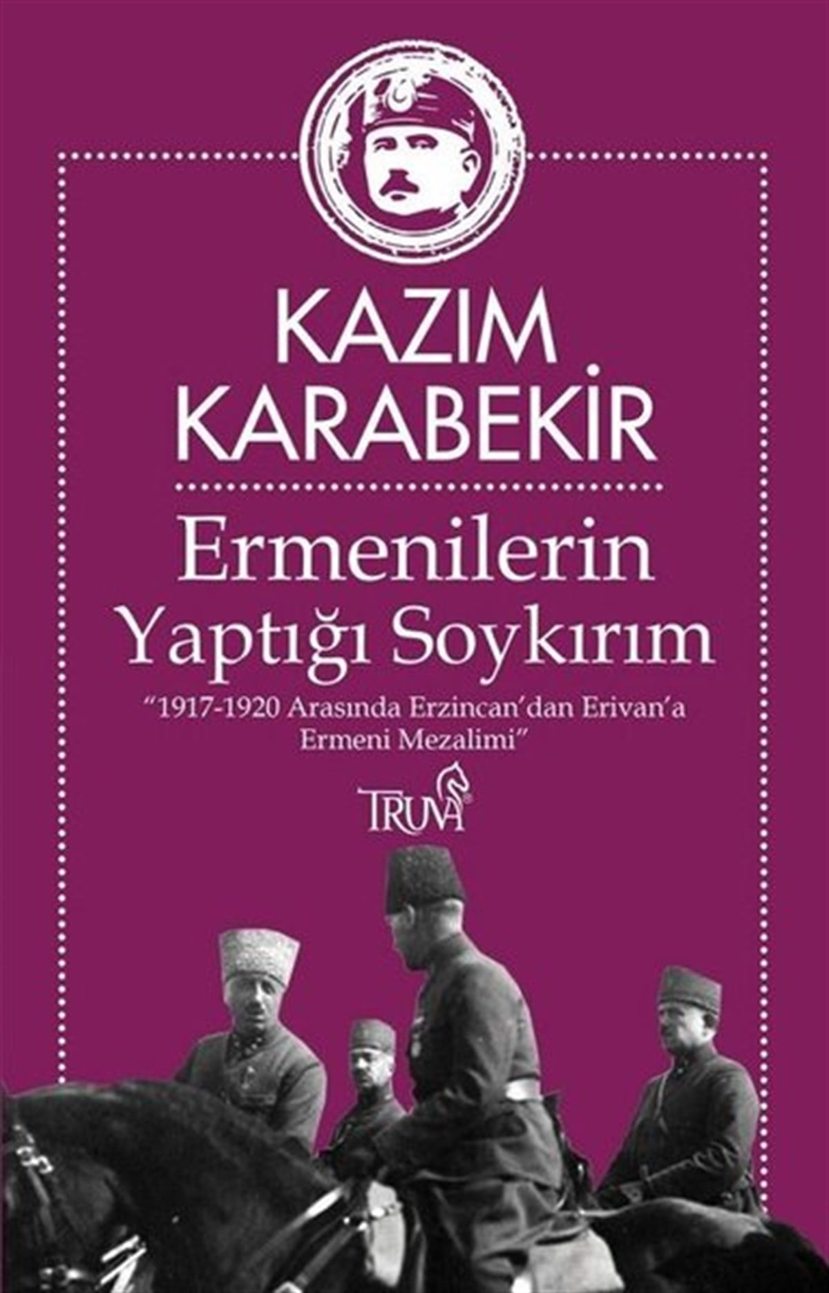 Kazım KarabekirTürkiye ve Cumhuriyet Tarihi KitaplarıErmenilerin Yaptığı Soykırım