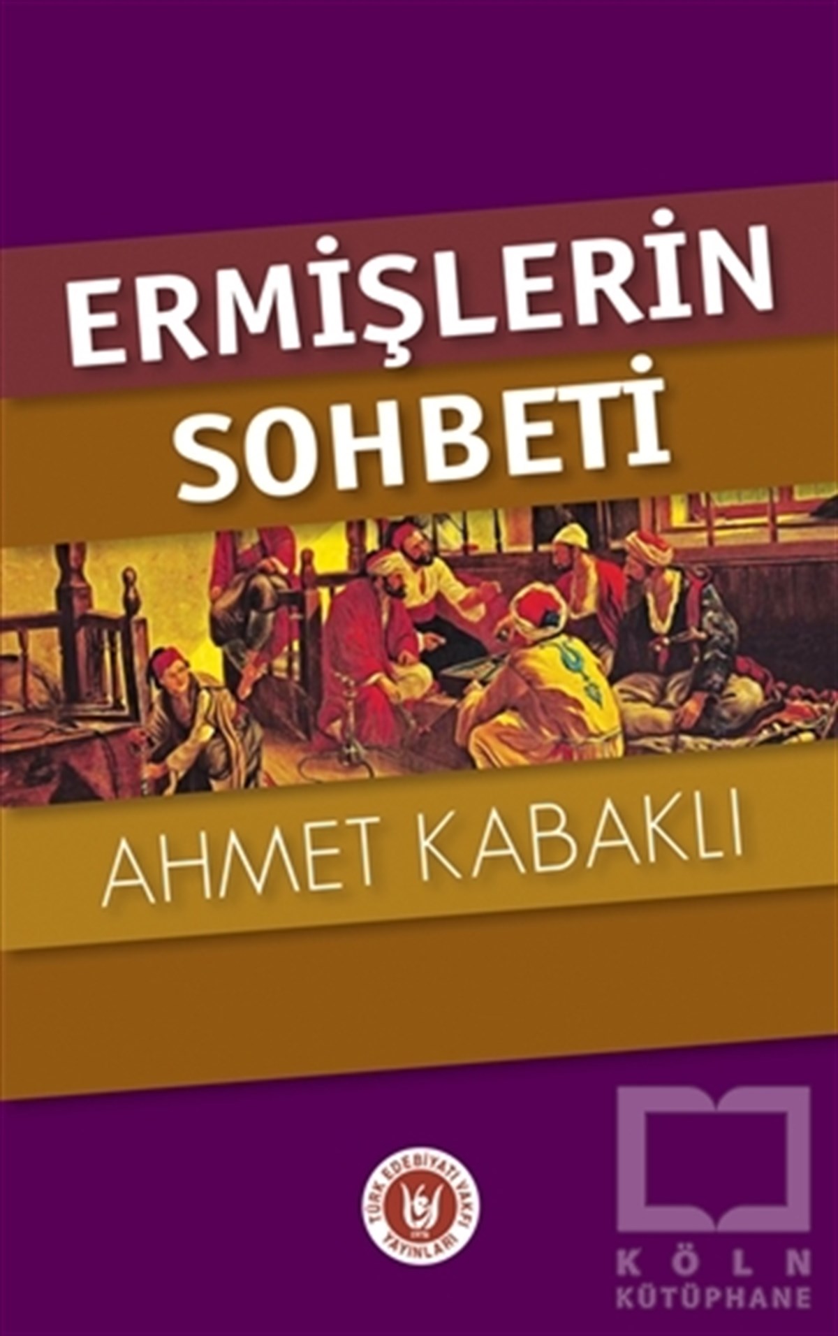 Ahmet Kabaklıİslam TarihiErmişlerin Sohbeti