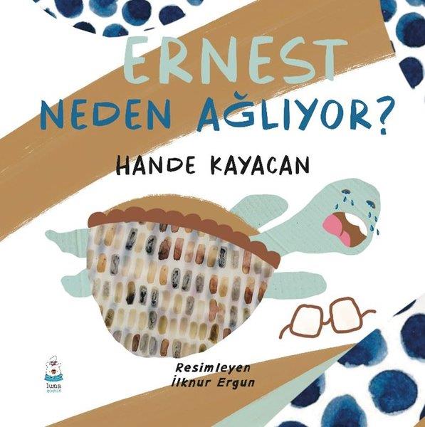 Hande KayacanEgitim Etkinlik KitaplariErnest Neden Ağlıyor?