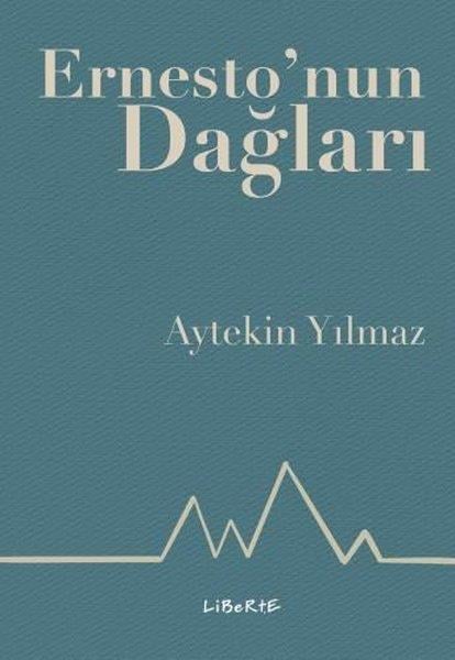 Aytekin YılmazTürk RomaniErnesto'nun Dağları