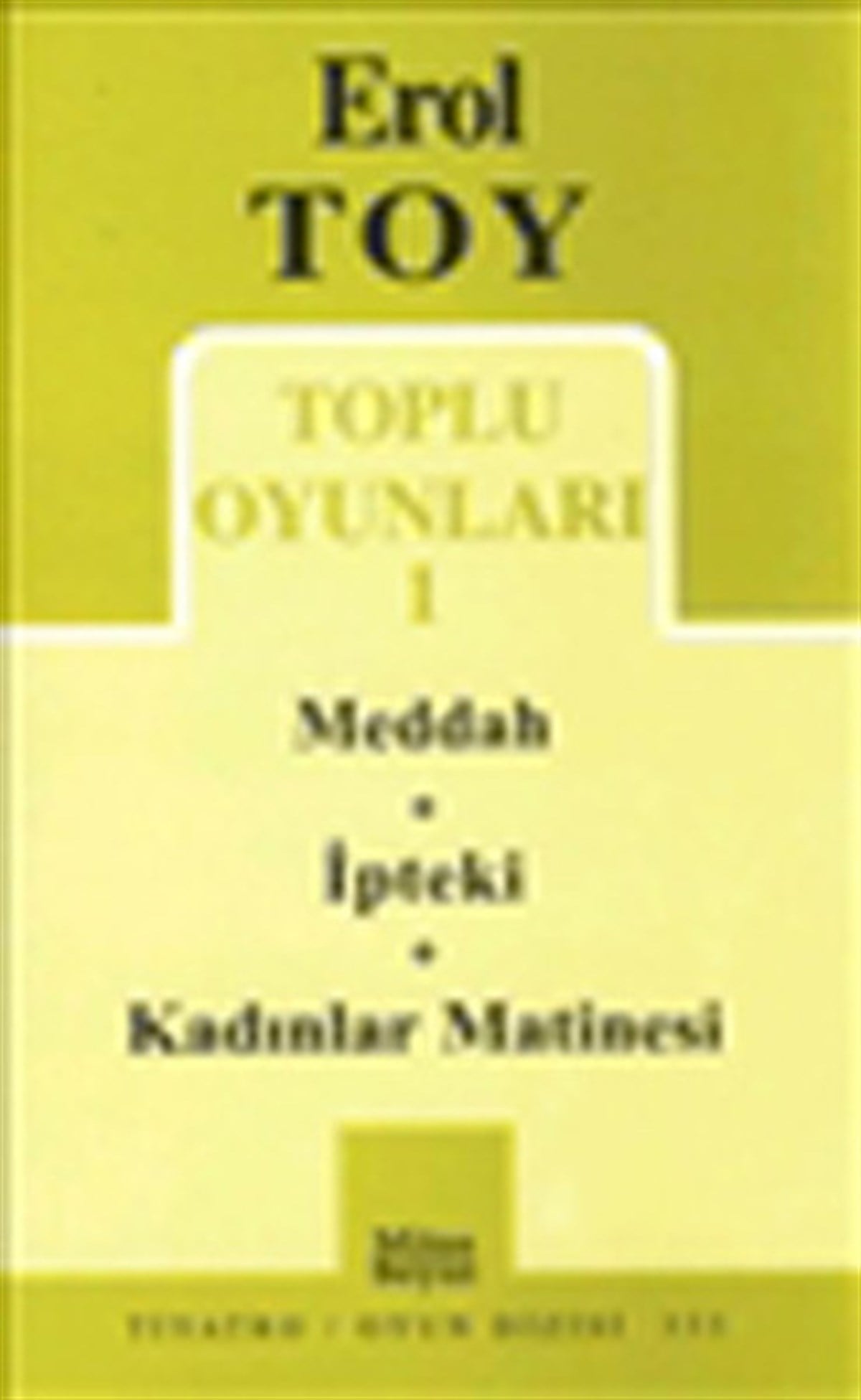 Erol ToyTürk OyunlarıErol Toy Toplu Oyunları-1: Meddah-İpteki-Kadınlar Matinesi