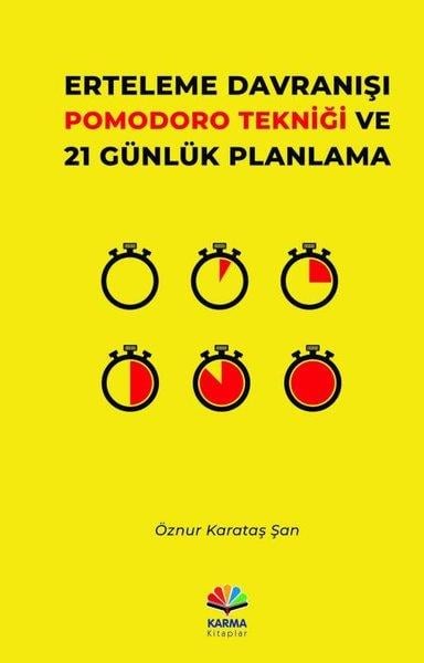 Öznur Karataş ŞanKişisel Gelişim KitaplarıErteleme Davranışı Pomodoro Tekniği ve 21 Günlük Planlama