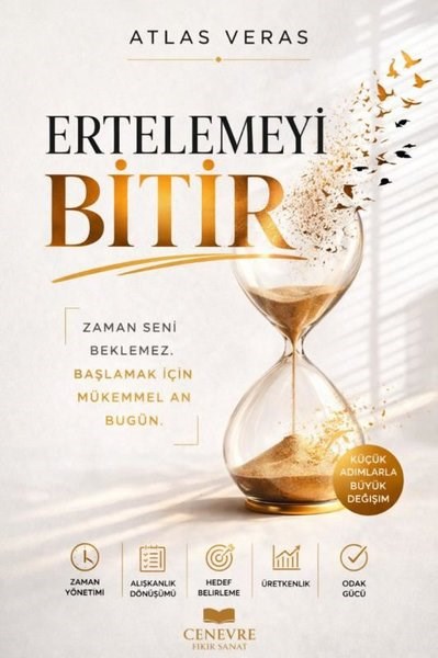 Atlas VerasKişisel Gelişim KitaplarıErtelemeyi Bitir - Küçük Adımlarla Büyük Değişim