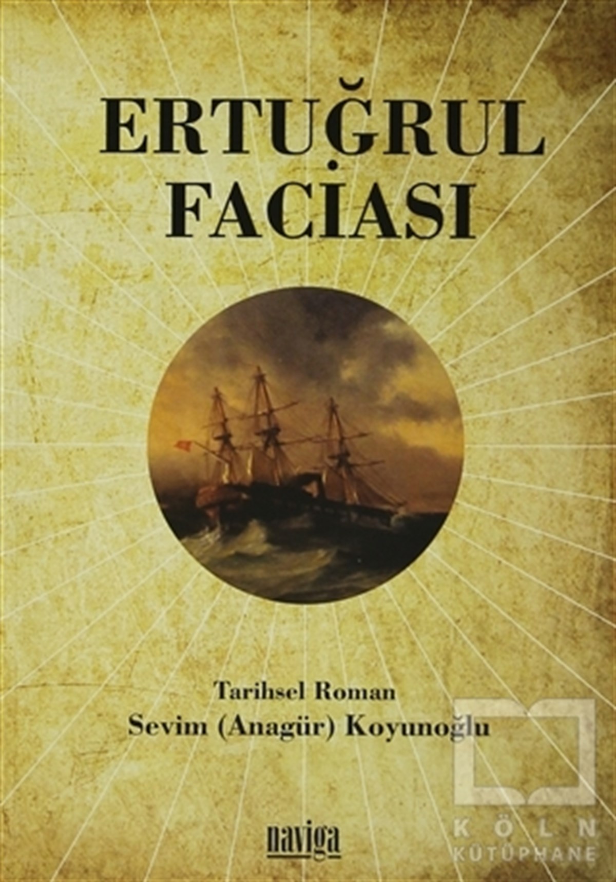 Sevim KoyunoğluTarihsel RomanlarErtuğrul Faciası