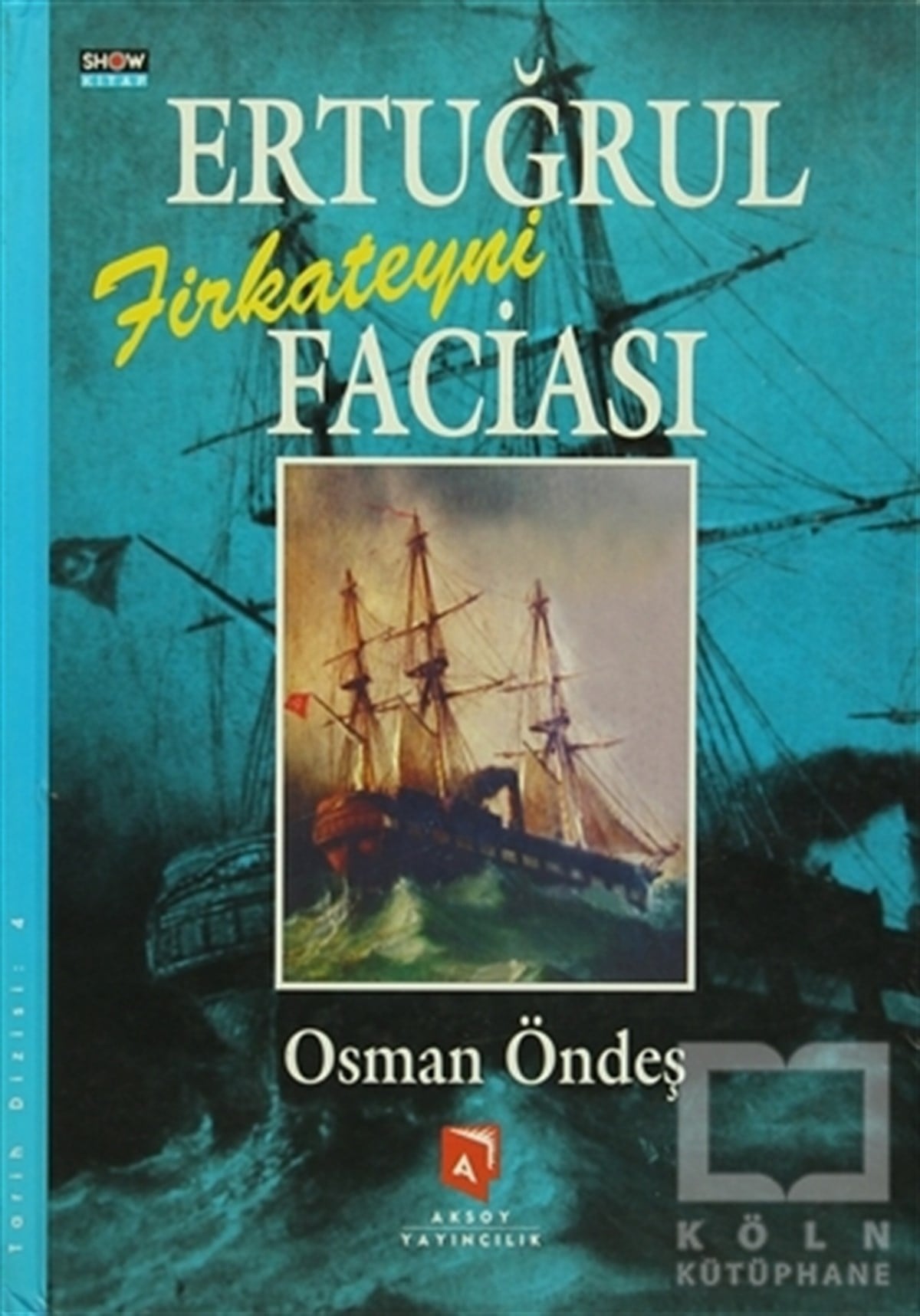 Osman ÖndeşOsmanlı TarihiErtuğrul Firkateyni Faciası