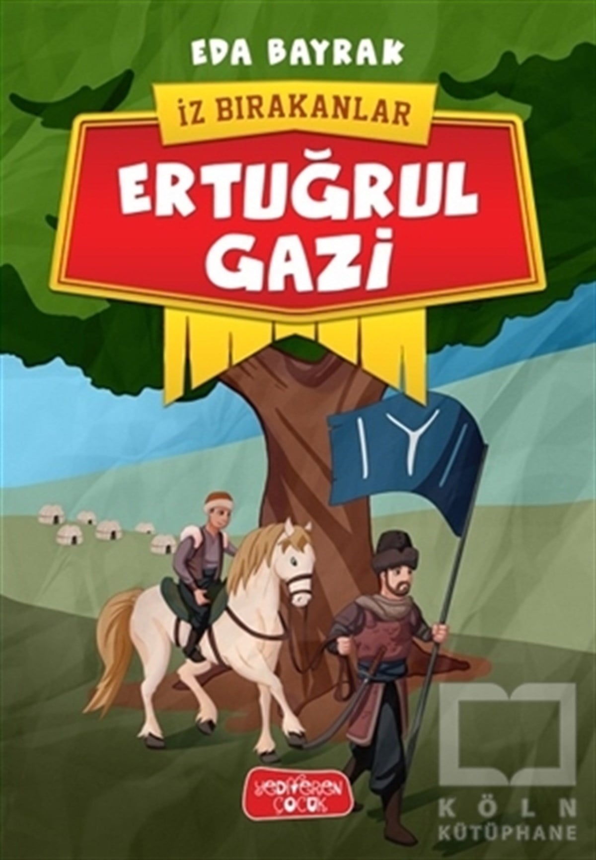 Eda BayrakRoman-ÖyküErtuğrul Gazi - İz Bırakanlar