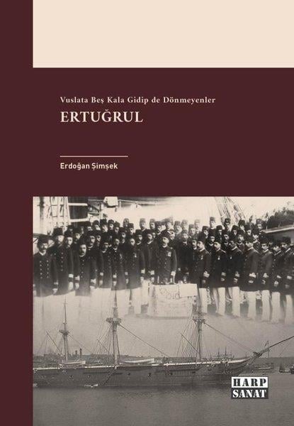 Erdoğan ŞimşekTürk RomaniErtuğrul: Vuslata Beş Kala Gidip de Dönmeyenler