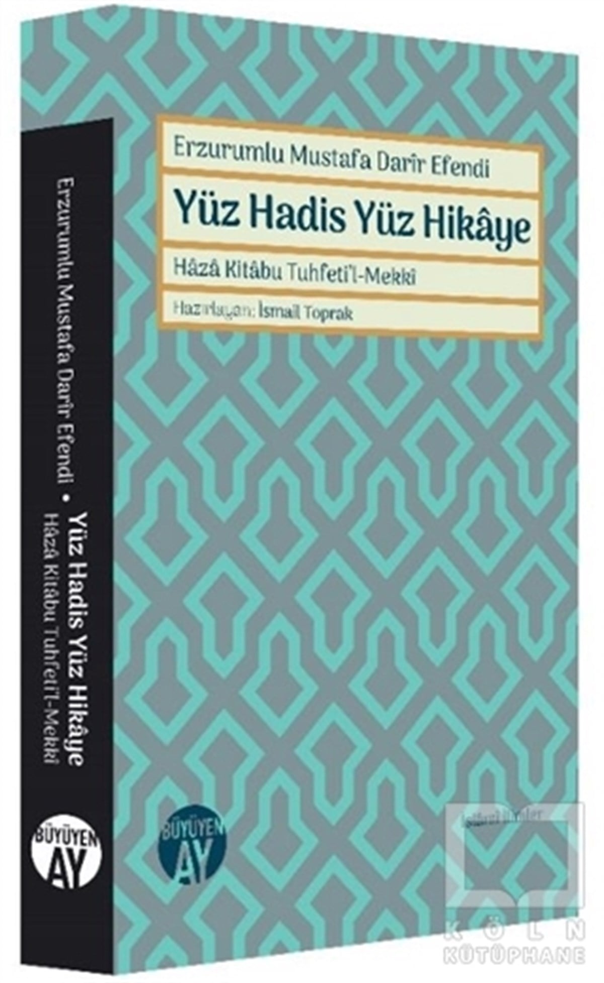 İsmail ToprakTefsir KitaplarıErzurumlu Mustafa Darir Efendi - Yüz Hadis Yüz Hikaye