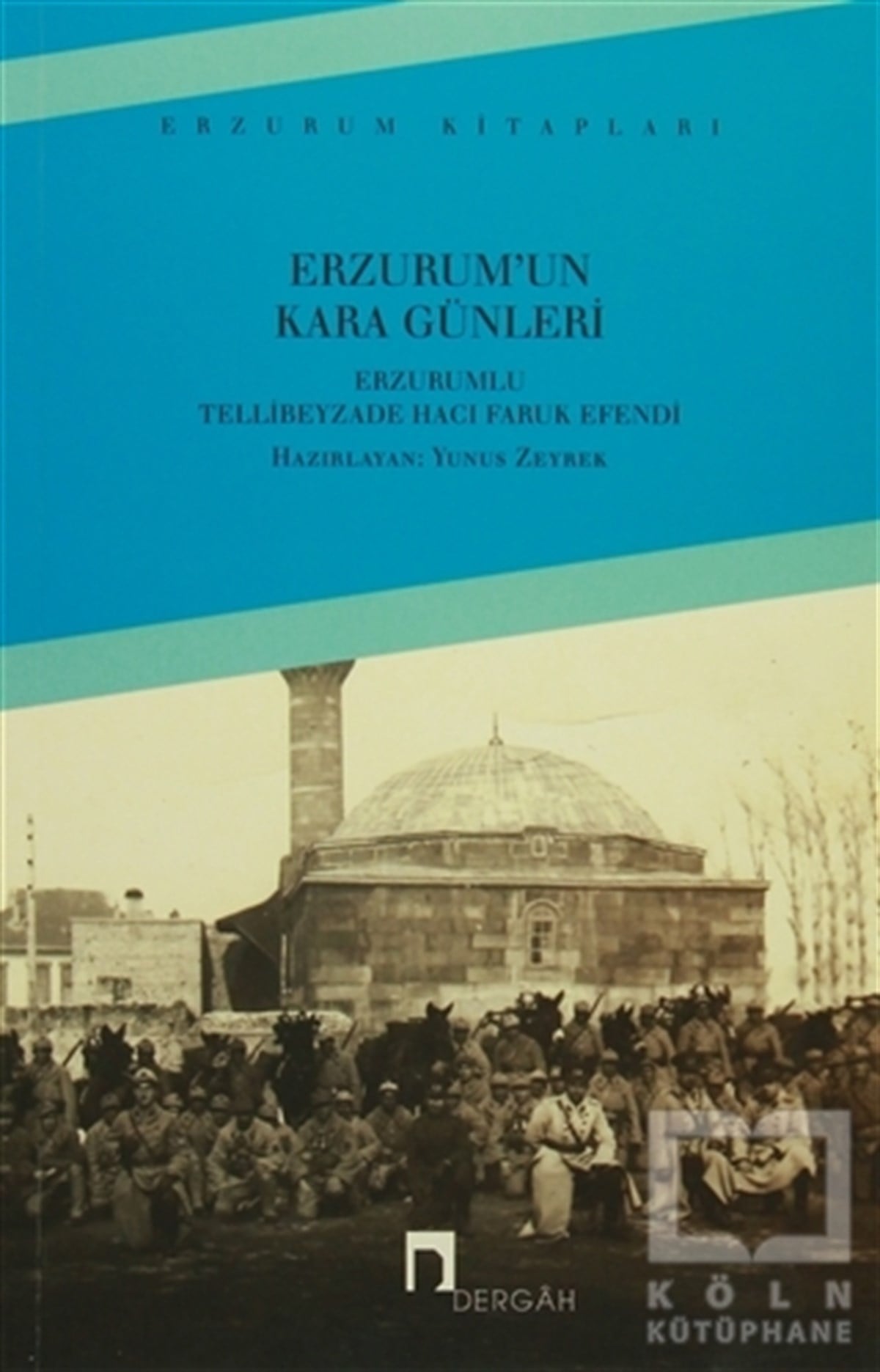 Yunus ZeyrekAraştırma - İncelemeErzurum'un Kara Günleri