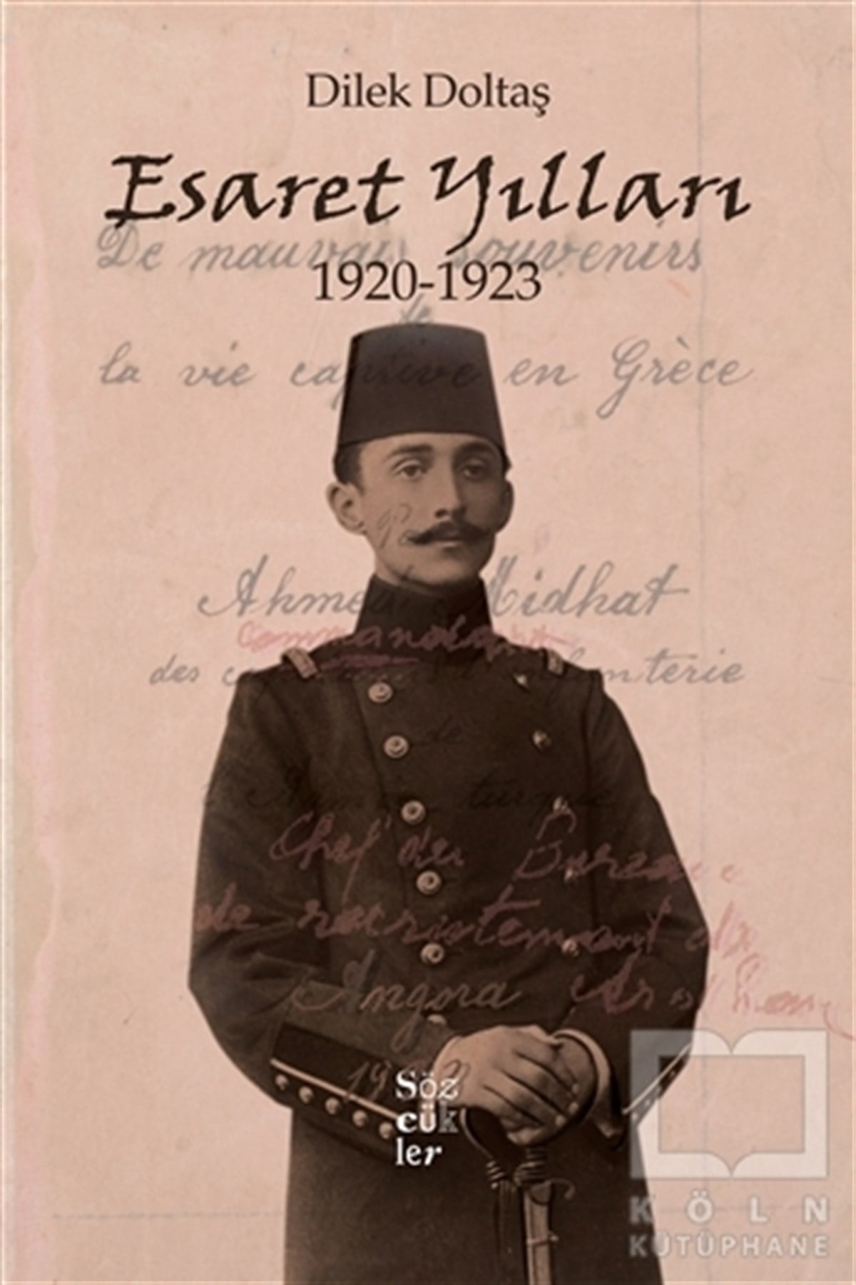 Dilek DoltaşÖnemli Olaylar ve Biyografi - OtobiyografiEsaret Yılları 1920-1923