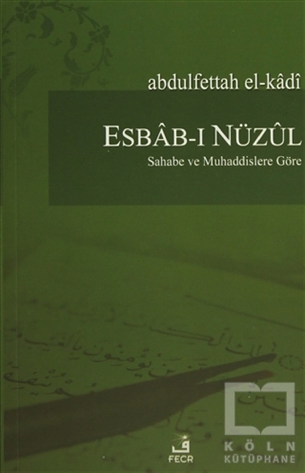 Abdulfettah El-KadiKuran-ı Kerim ve Kuran-ı Kerim Üzerine KitaplarEsbab-ı Nüzul