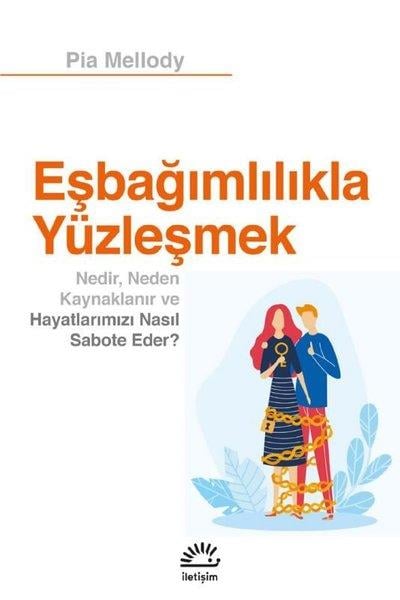 Pia MellodyPsikoloji KitaplarıEşbağımlılıkla Yüzleşmek - Nedir Neden Kaynaklanır ve Hayatlarımızı Nasıl Sabote Eder?
