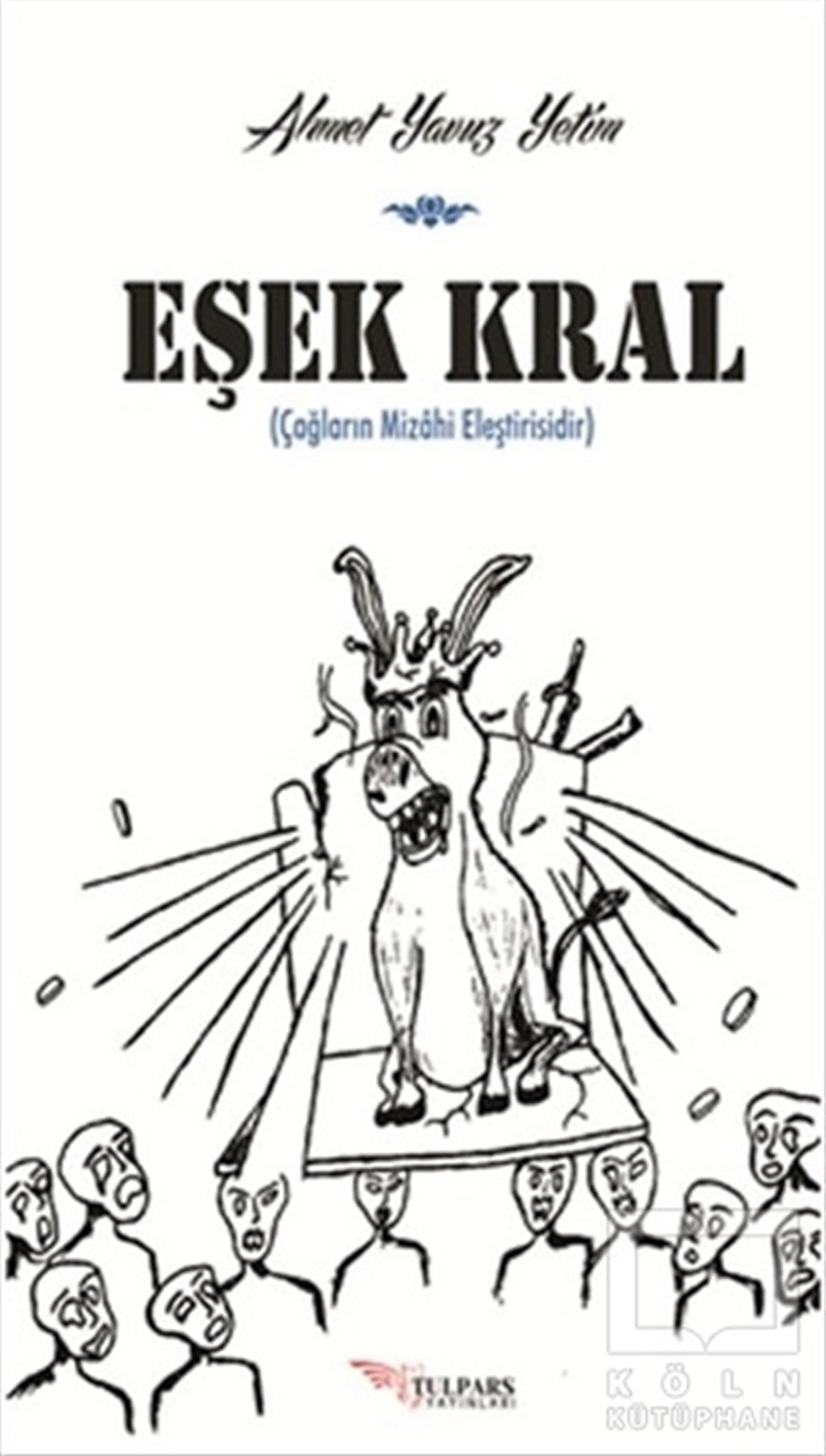 Ahmet Yavuz YetimÖyküEşek Kral