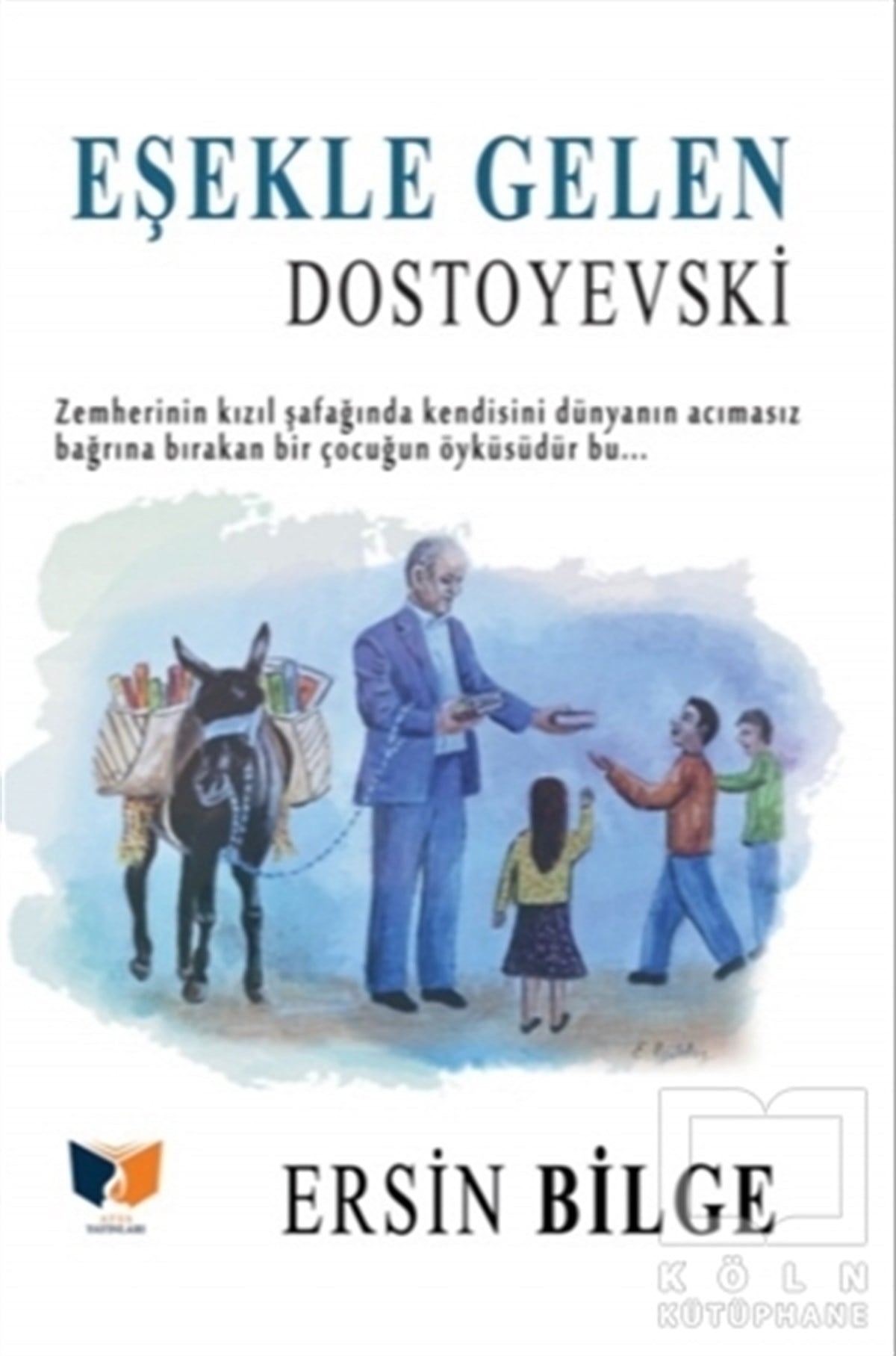 Ersin BilgeHikaye (Öykü) KitaplarıEşekle Gelen Dostoyevski