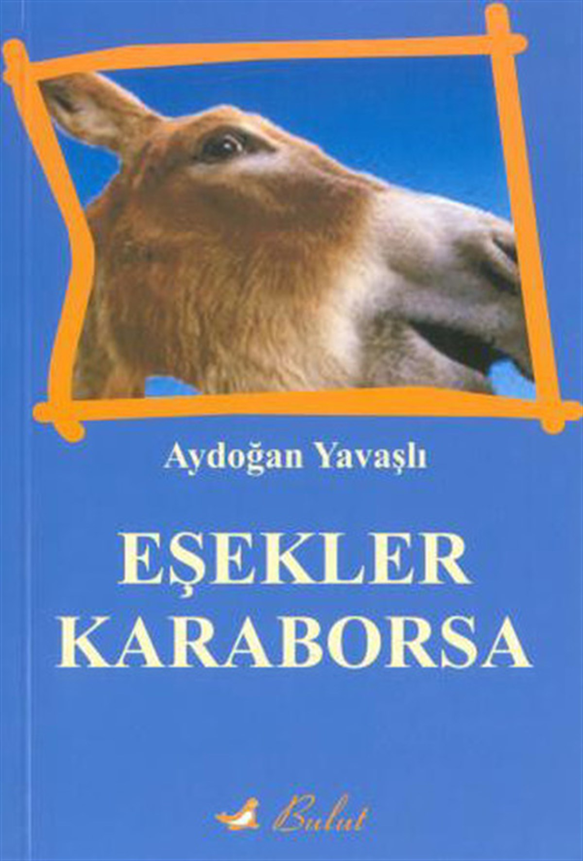 Aydoğan YavaşlıMizah Romani - ÖyküEşekler Karaborsa
