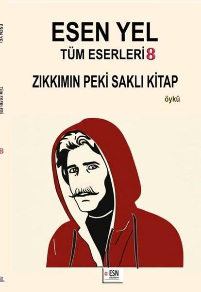 Esen YelTürk RomaniEsen Yel Tüm Eserleri 8 - Zıkkımın Peki Saklı Kitap