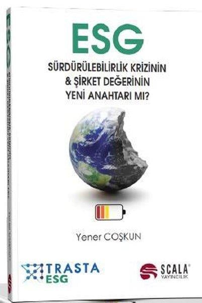 Yener CoşkunYönetim / İş Geliştirme / KaliteESG - Sürdürülebilirlik Krizinin & Şirket Değerinin Yeni Anahtarı mı?