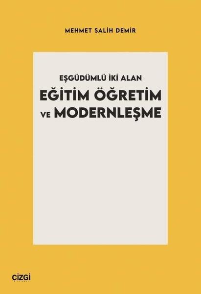 Mehmet Salih DemirEğitimEşgüdümlü İki Alan Eğitim Öğretim ve Modernleşme