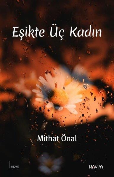 Mithat ÖnalTürkiye RomanEşikte Üç Kadın