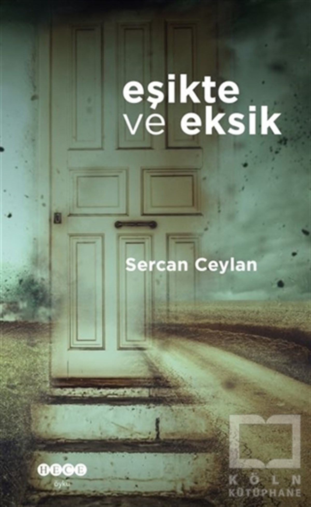 Sercan CeylanHikaye (Öykü) KitaplarıEşikte ve Eksik