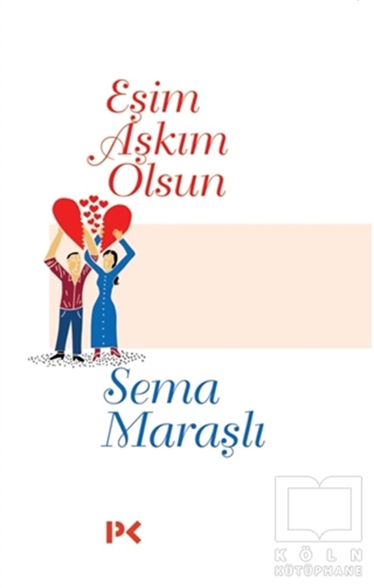 Sema MaraşlıKadın - Erkek İlişkileri KitaplarıEşim Aşkım Olsun
