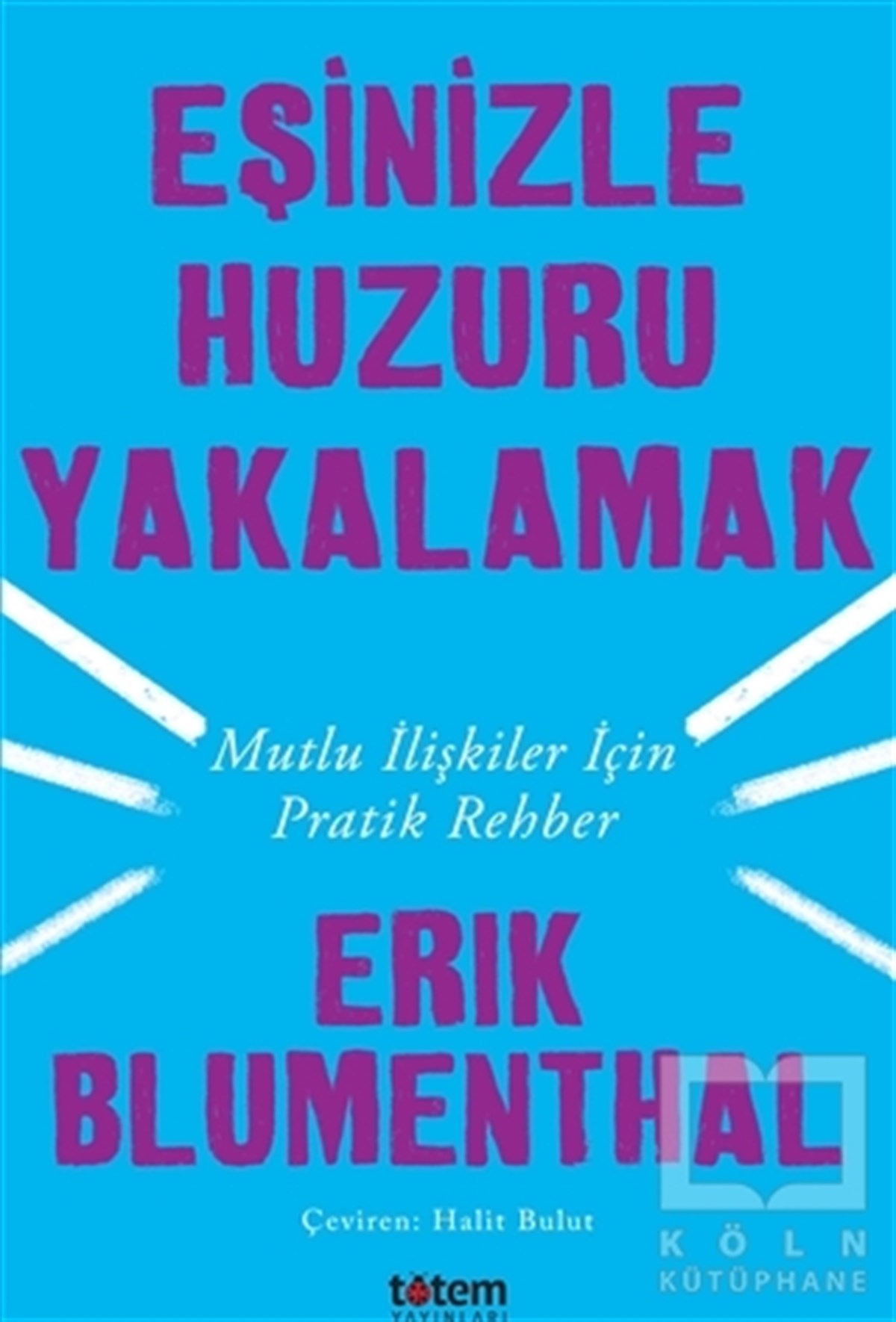 Erik BlumenthalKişisel Gelişim KitaplarıEşinizle Huzuru Yakalamak