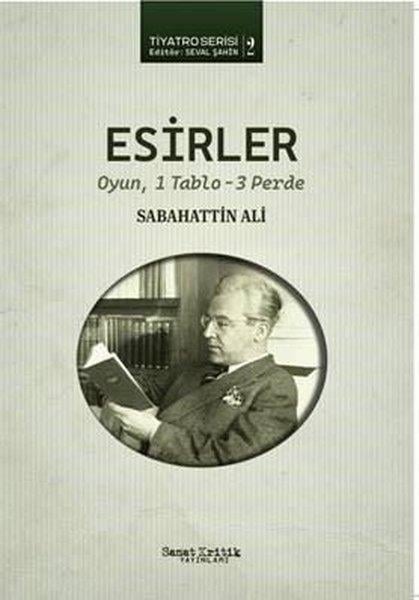 Sabahattin AliTürk OyunlarıEsirler - Oyun 1 Tablo 3 Perde