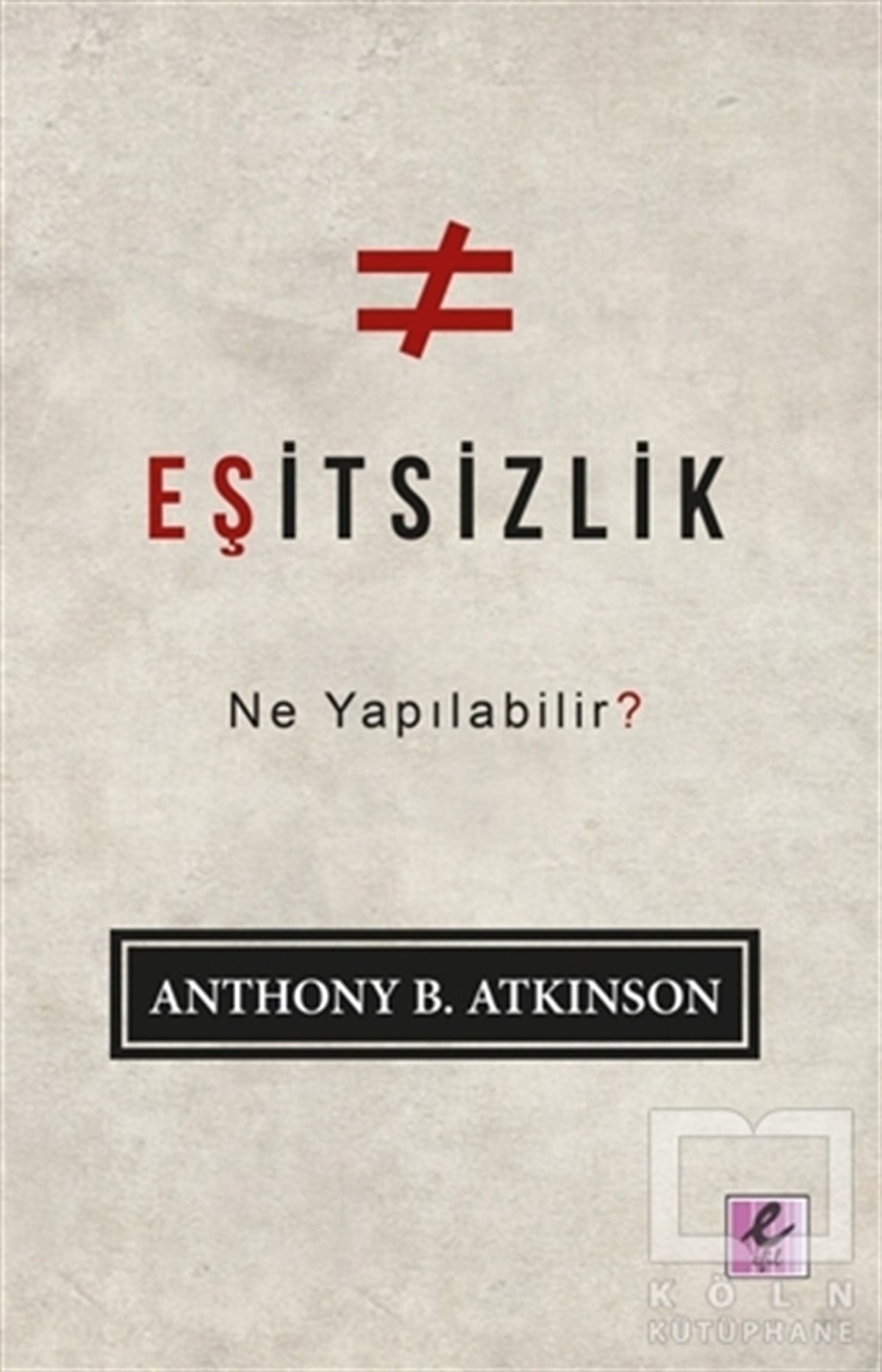 Anthony B. AtkinsonGenel SosyolojiEşitsizlik: Ne Yapılabilir?