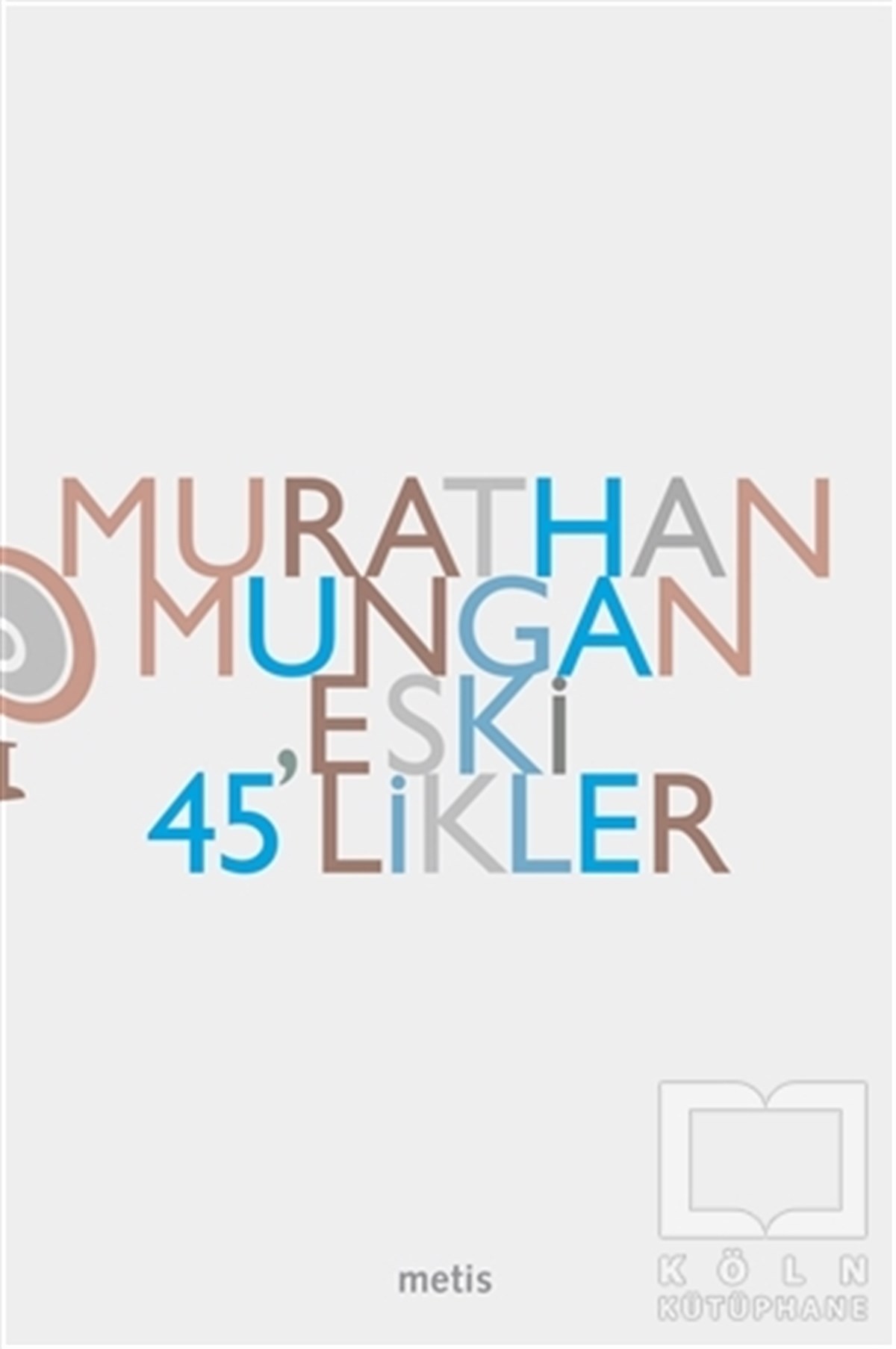 Murathan MunganŞiirEski 45’likler