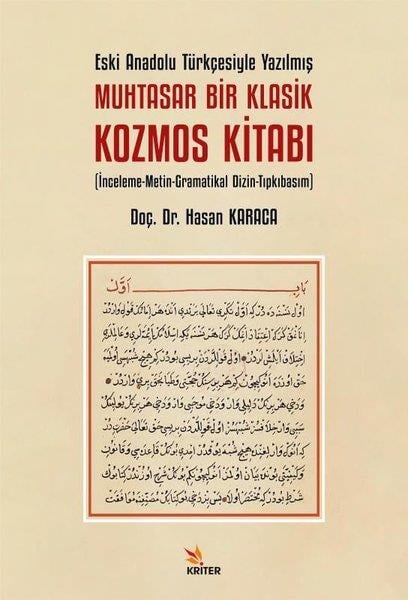 Hasan KaracaDil Bilimi - EtimolojiEski Anadolu Türkçesiyle Yazılmış Muhtasar Bir Klasik Kozmos Kitabı - İnceleme - Metin - Gramatikal