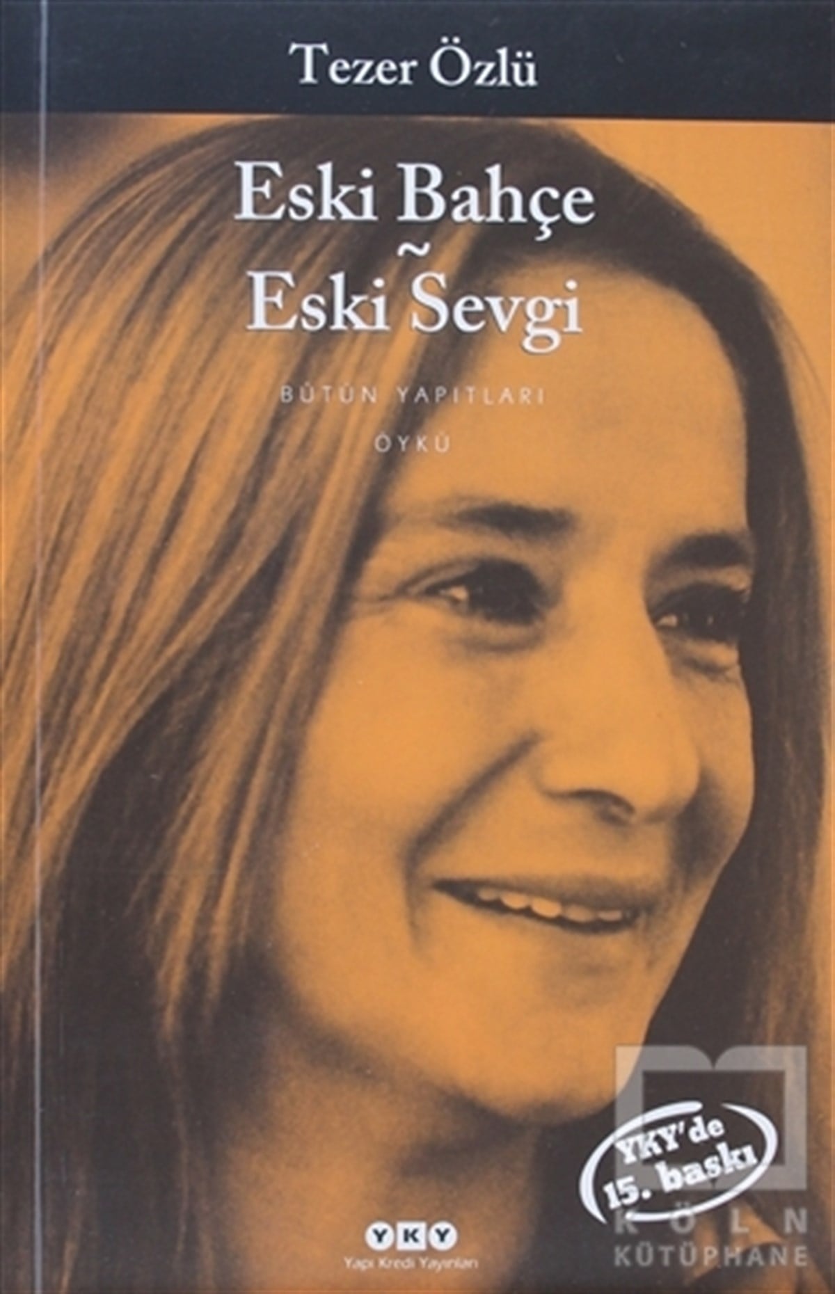 Tezer ÖzlüÖyküEski Bahçe - Eski Sevgi