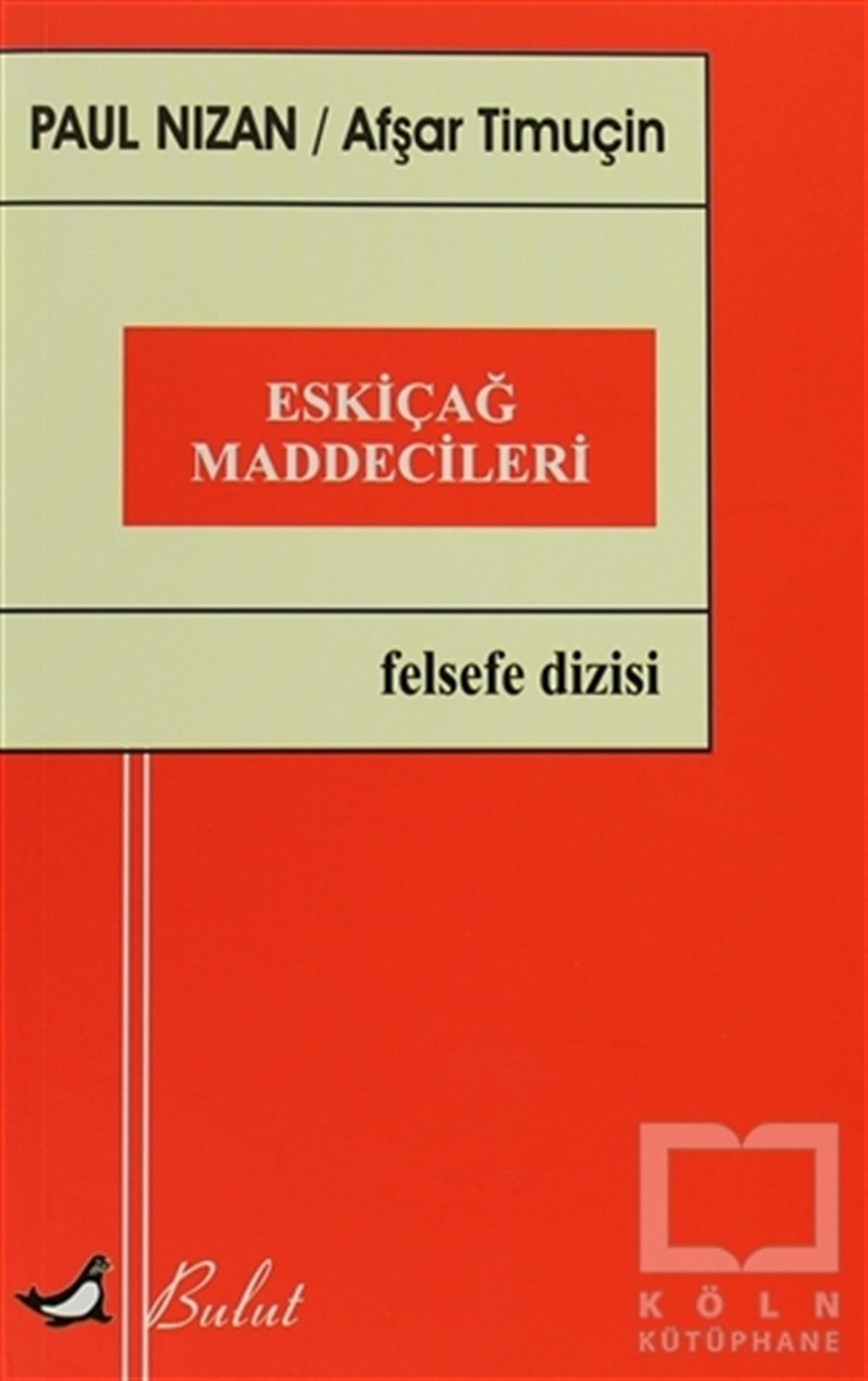 Paul NizanAraştıma-İnceleme-ReferansEski Çağ Maddecileri