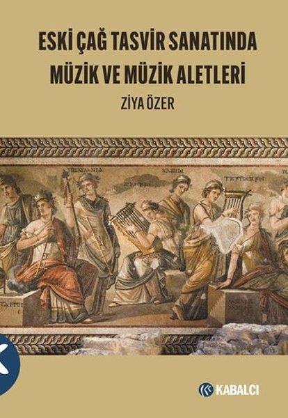 Ziya ÖzerMüzik KitaplarıEski Çağ Tasvir Sanatında Müzik ve Müzik Aletleri