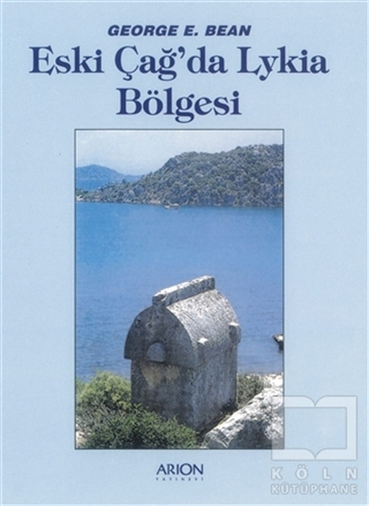 George E. BeanAraştırma - İncelemeEski Çağ'da Lykia Bölgesi