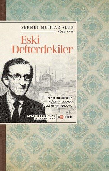Sermet Muhtar Alusİstanbul Gezi Rehberi KitaplarıEski Defterdekiler - Türk Edebiyatı Klasikleri