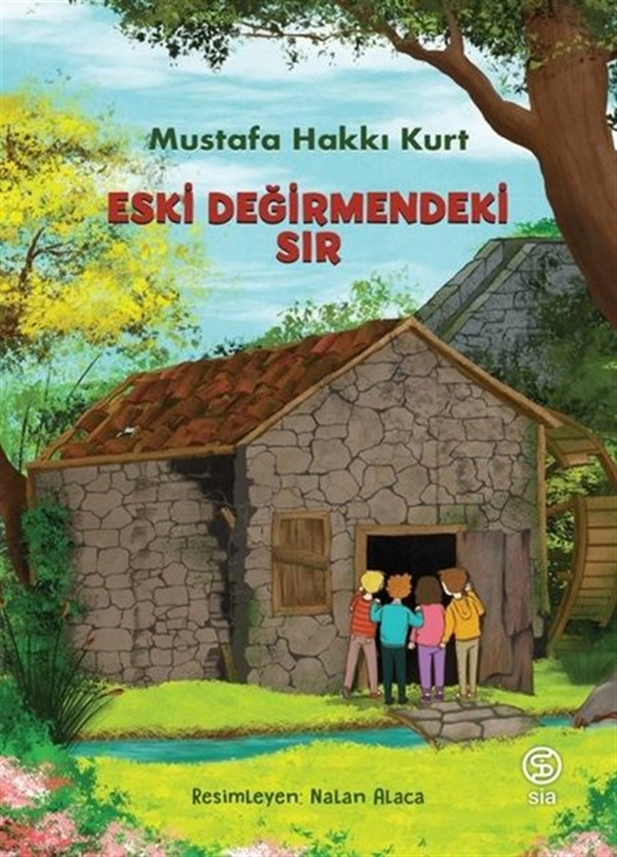 Mustafa Hakkı KurtÇocuk Masal KitaplarıEski Değirmendeki Sır