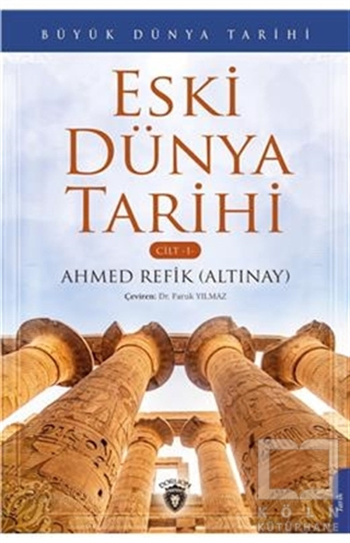 Ahmed Refik AltınayDünya Tarihi KitaplarıEski Dünya Tarihi - Cilt 1