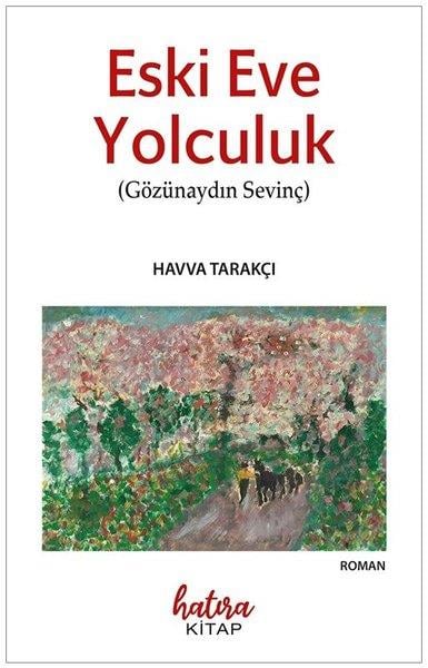 Havva TarakçıTürk RomaniEski Eve Yolculuk