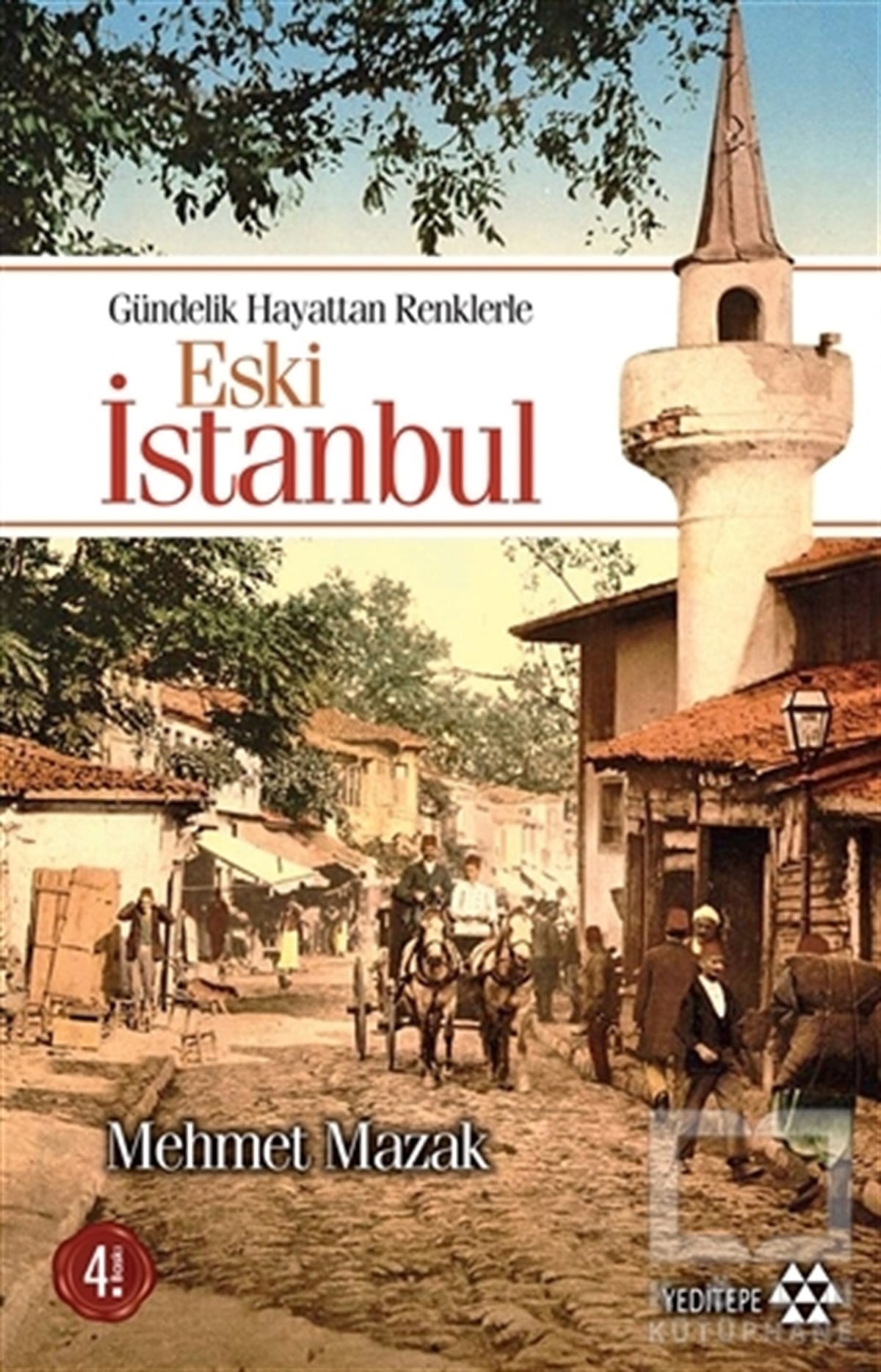 Mehmet MazakKent Rehberi KitaplarıEski İstanbul Gündelik Hayattan Renklerle