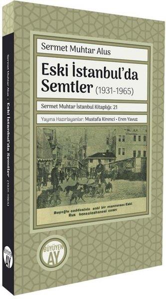 Sermet Muhtar Alusİstanbul KitaplarıEski İstanbul'da Semtler (1931 - 1965)