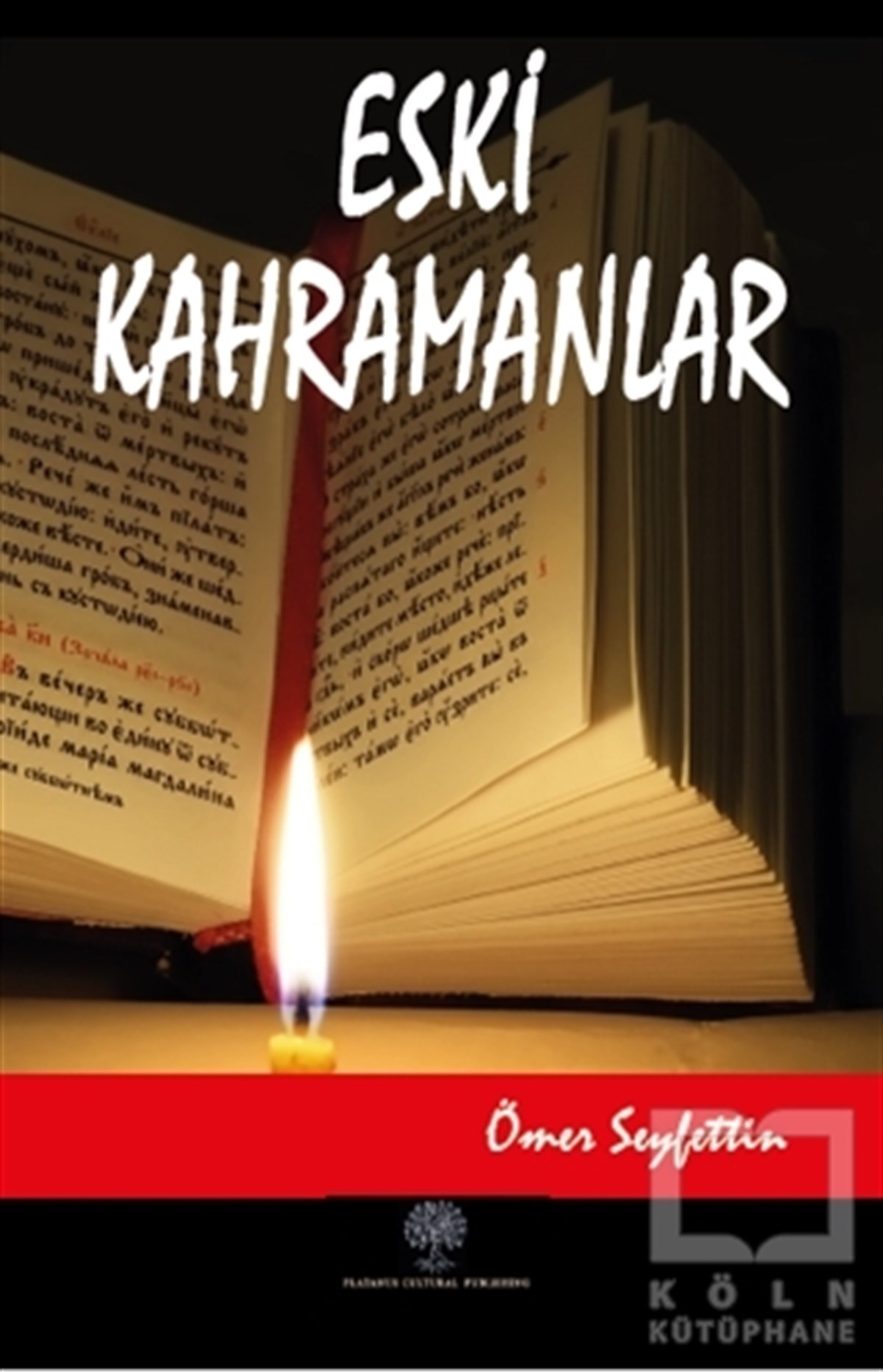 Ömer SeyfettinTürkçe RomanlarEski Kahramanlar