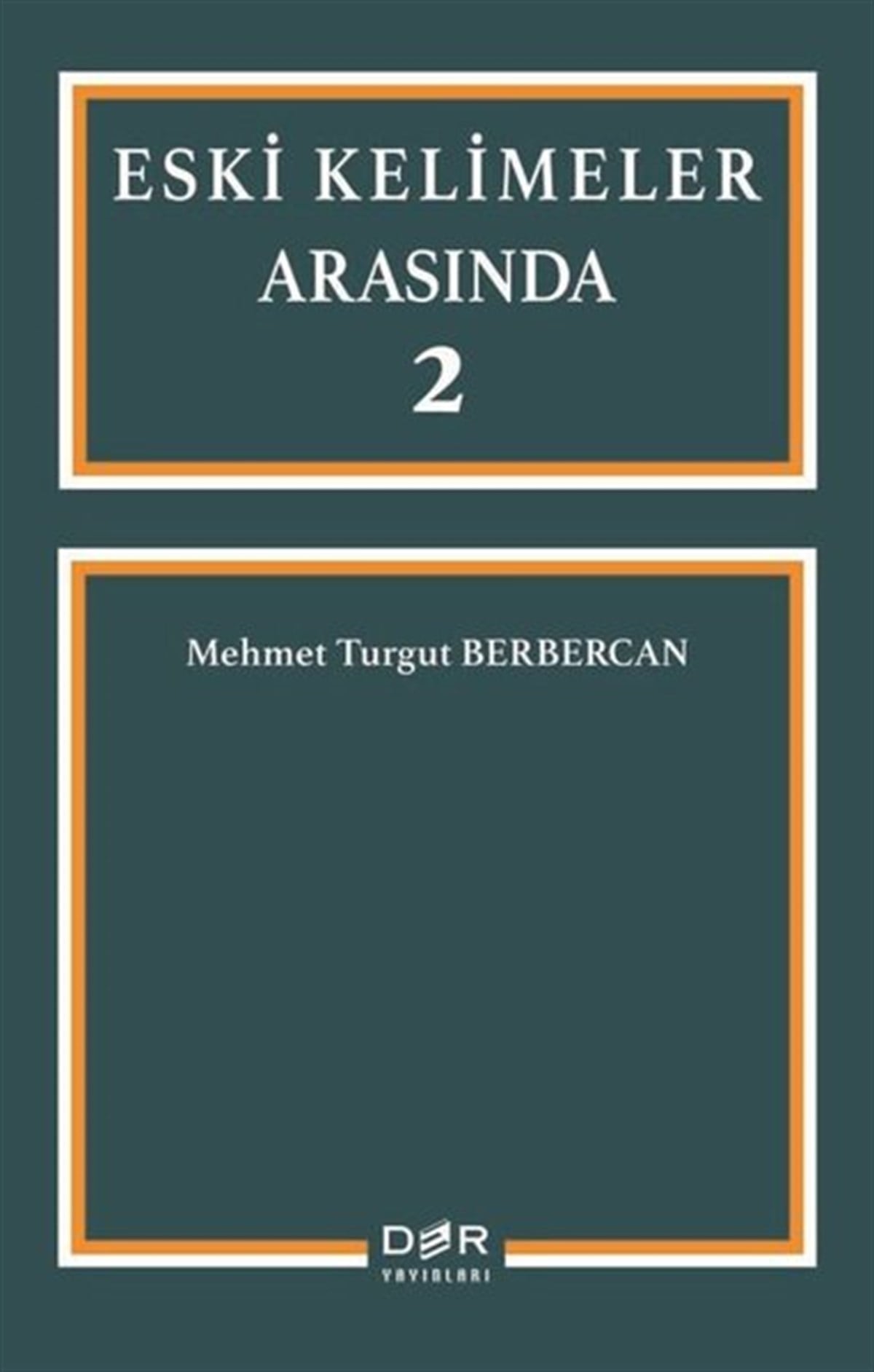 Mehmet Turgut BerbercanTürkçe Dil Bilim KitaplarıEski Kelimeler Arasında 2