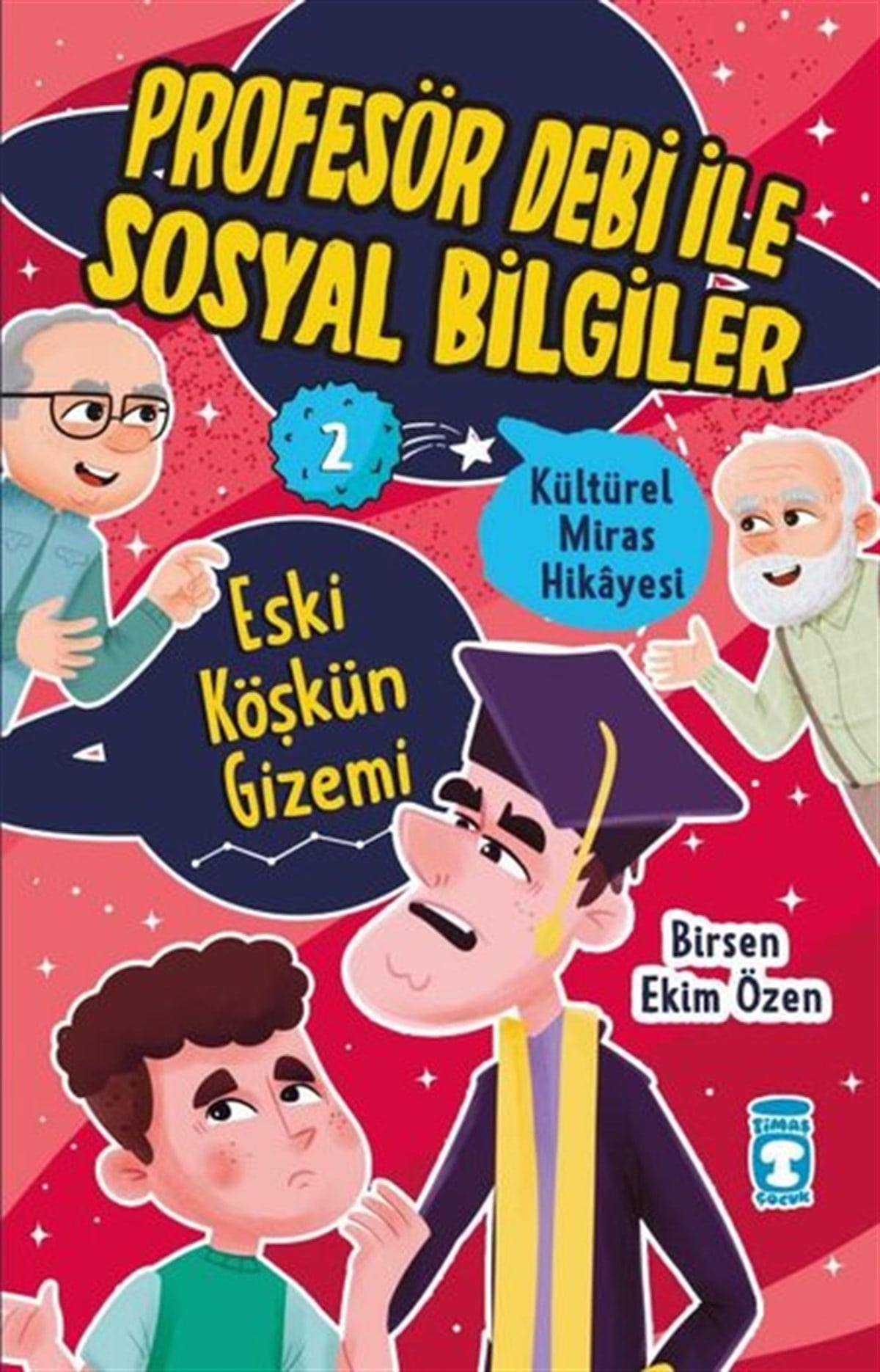 Birsen Ekim ÖzenÇocuk Gençlik RomanlarıEski Köşkün Gizemi - Kültürel Miras Hikayesi - Profesör Debi ile Sosyal Bilgiler