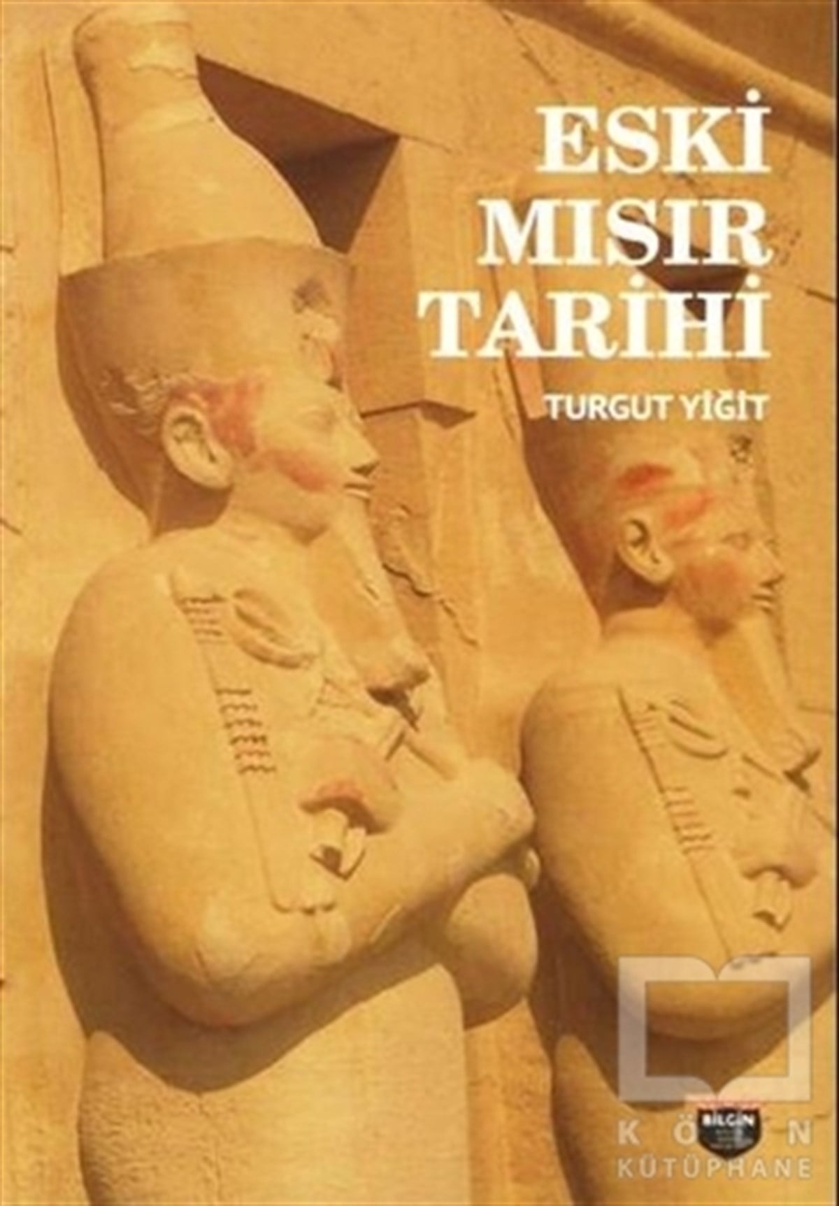 Turgut YiğitAraştırma - İncelemeEski Mısır Tarihi