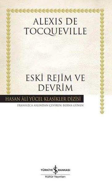 Alexis de TocquevilleDünya Siyaseti ve PolitikasıEski Rejim ve Devrim - Hasan Ali Yücel Klasikler Dizisi