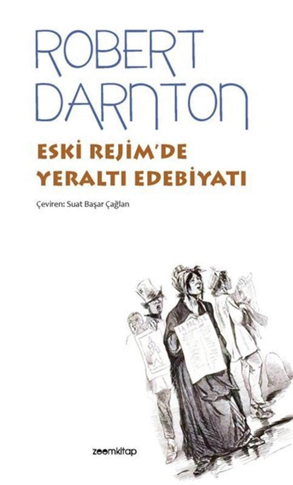 Robert DarntonEleştiri & Kuram & İnceleme KitaplarıEski Rejim'de Yeraltı Edebiyatı