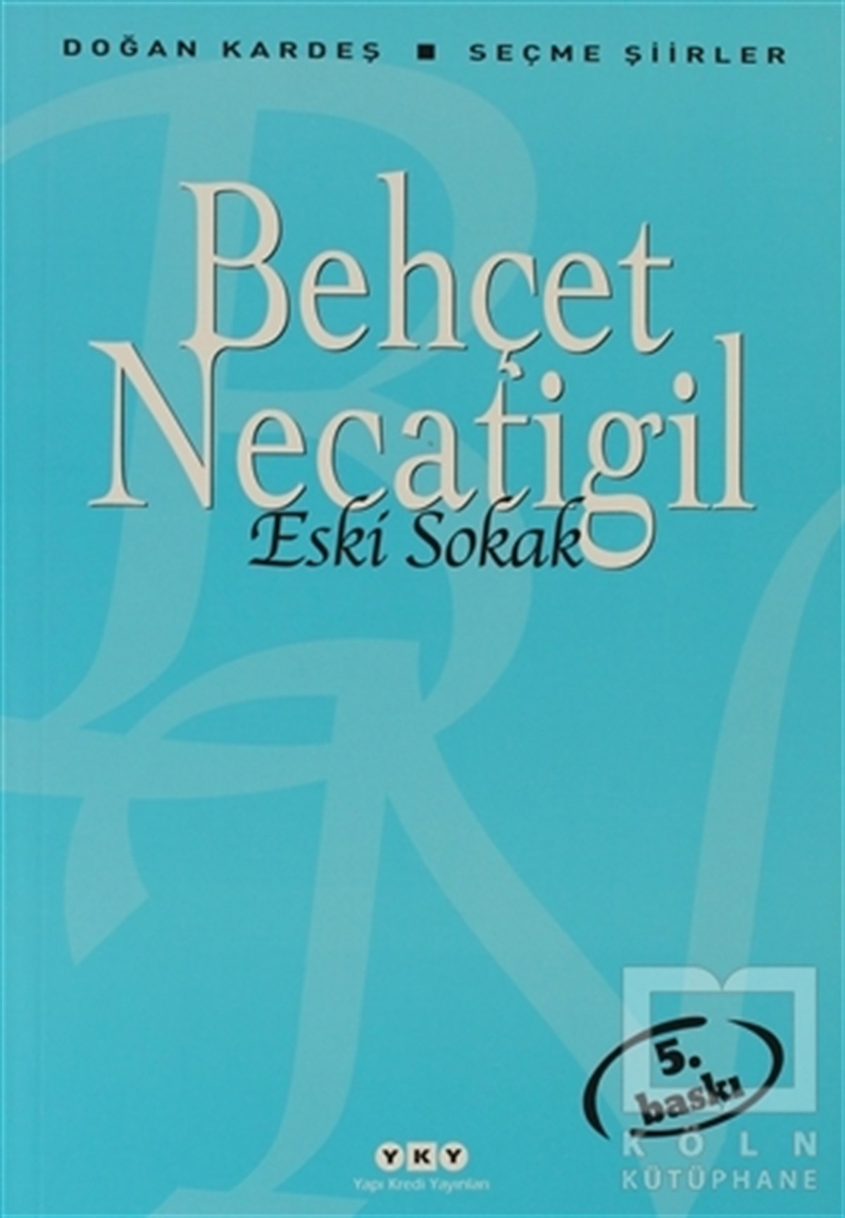Behçet NecatigilŞiirEski Sokak